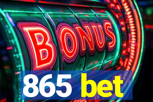 865 bet